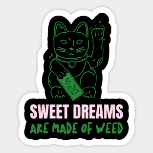 sweet dreams are made of weed Sticker